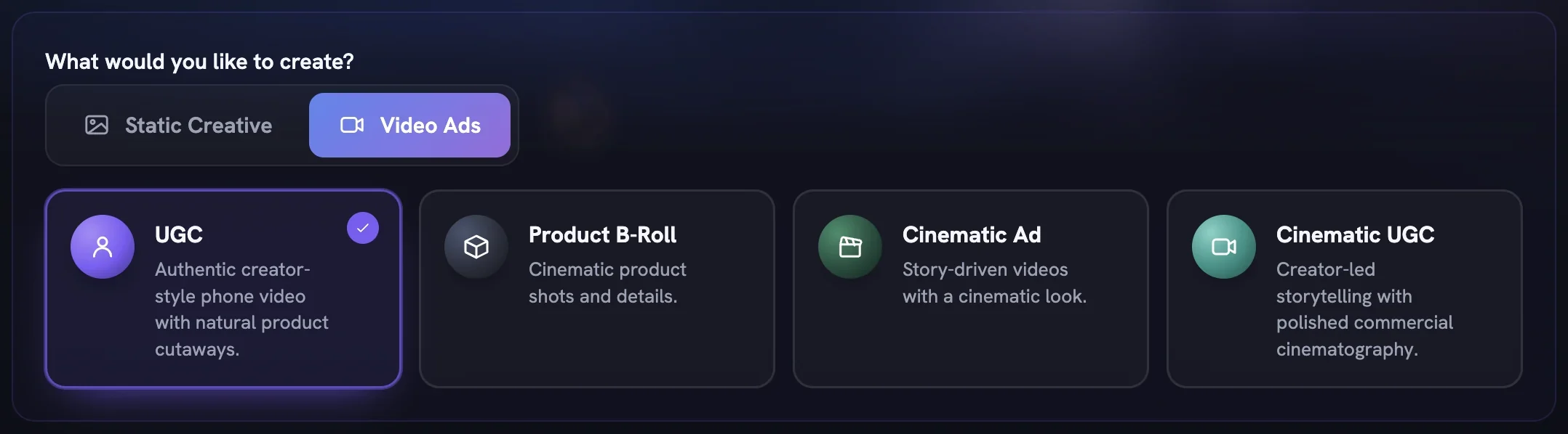 The Video Ads tab on the Create page with four cards: UGC, Product B-Roll, Cinematic Ad and Cinematic UGC