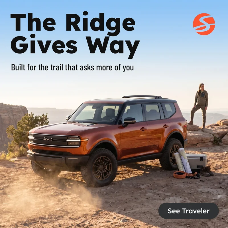 Scout Motors Traveler ad: an orange Traveler kicking up dust below a desert canyon ridge, a hiker taking in the view, "The Ridge Gives Way" headline
